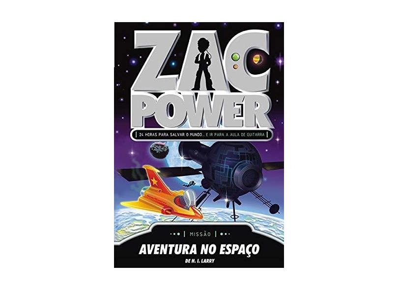 Zac Power 7 - Aventura no Espaço - Larry, De H. I. - 9788576765325
