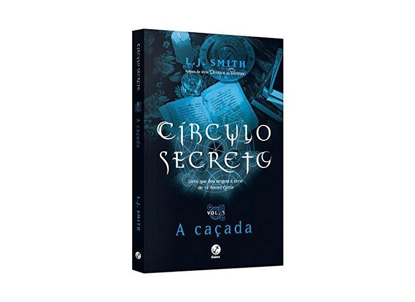 Círculo Secreto: A Caçada - Vol.5 - L. J. Smith - 9788501077653