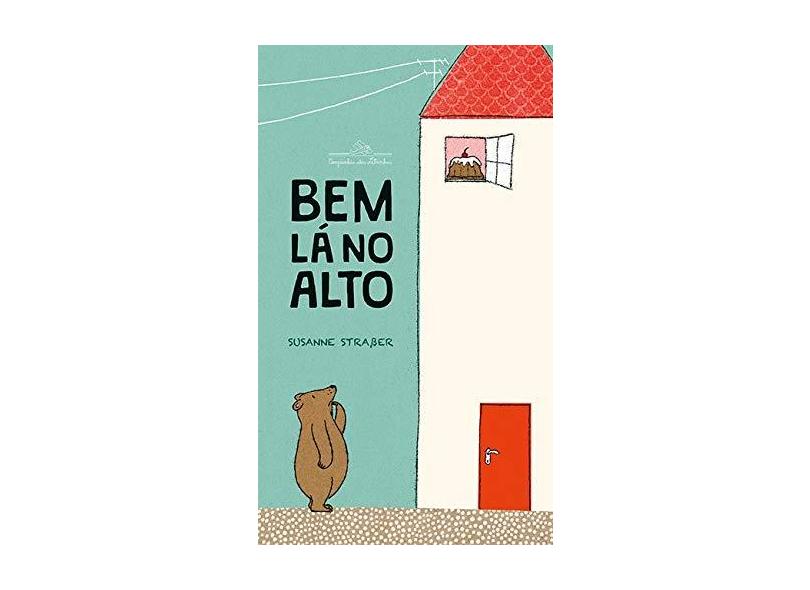Bem Lá No Alto - Susanne Strasser - 9788574067193
