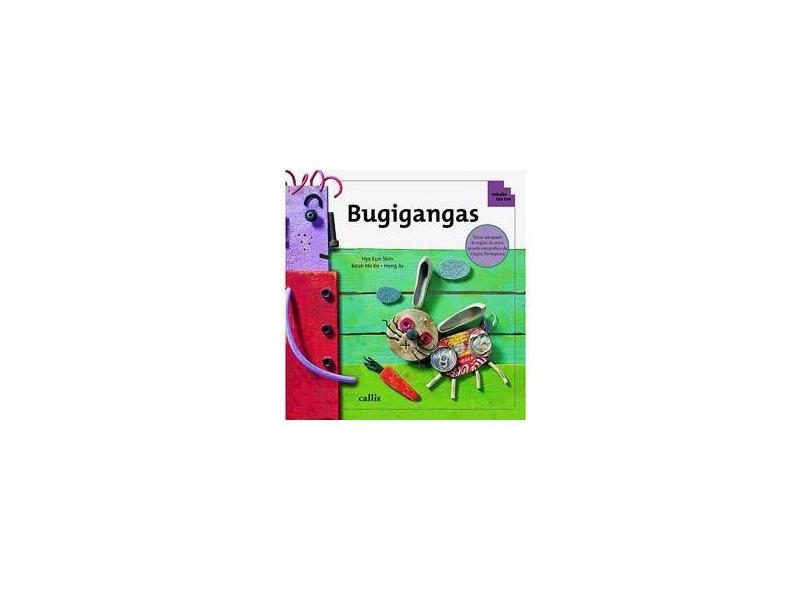 Bugigangas - Col. Tan Tan - De Acordo com a Nova Ortografia - Shin, Hye Eun; Ko, Keun Ho; Ju, Hong - 9788574163611