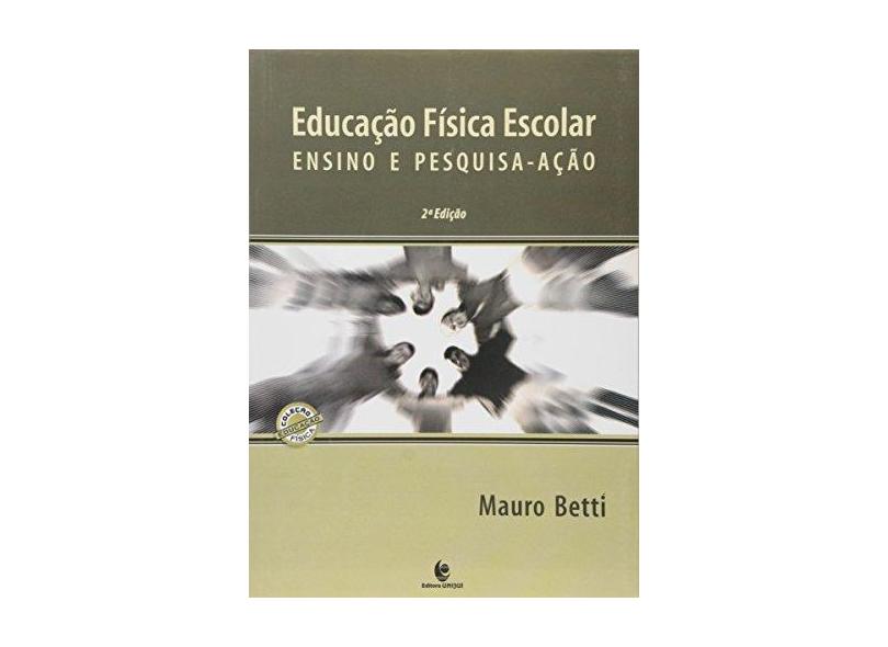 Educacao Fisica Escolar - Ensino E Pesquisa-Acao - 2 Edicao - 8541900460 - 9788541900461