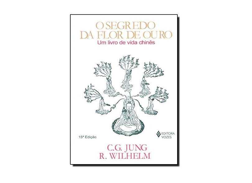 O Segredo da Flor de Ouro - Um Livro de Vida - Jung, Carl Gustav - 9788532603821