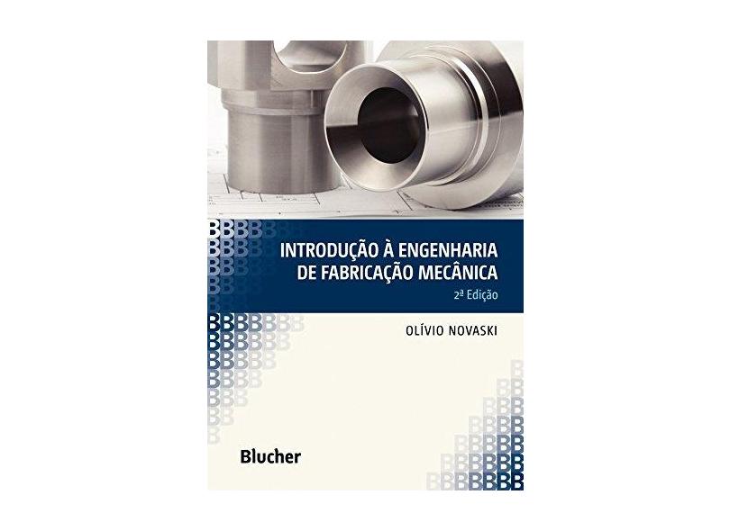 Introdução à Engenharia de Fabricação Mecânica - Capa Comum - 9788521207634