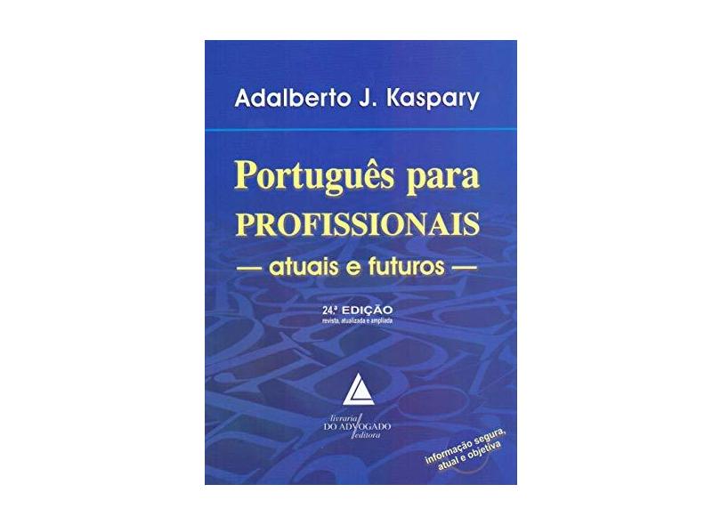 Português Para Profissionais - 24ª Ed. 2016 - Kaspary, Adalberto J. - 9788569538127