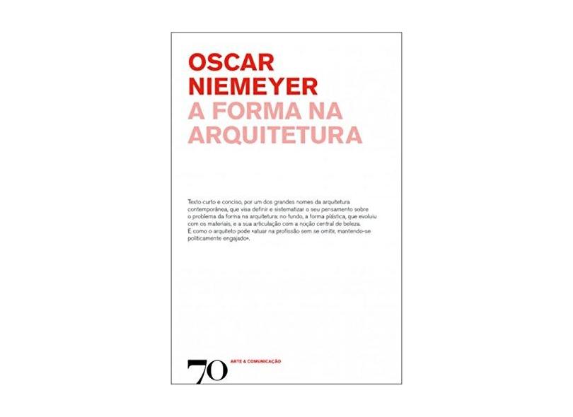 A Forma na Arquitetura - Oscar Niemeyer - 9789724417844