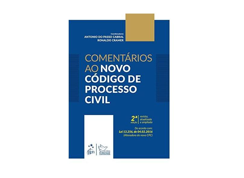 Comentários ao Novo Código de Processo Civil - 2ª Ed. 2016 - Cabral, Antonio Do Passo; Cramer, Ronaldo - 9788530969417