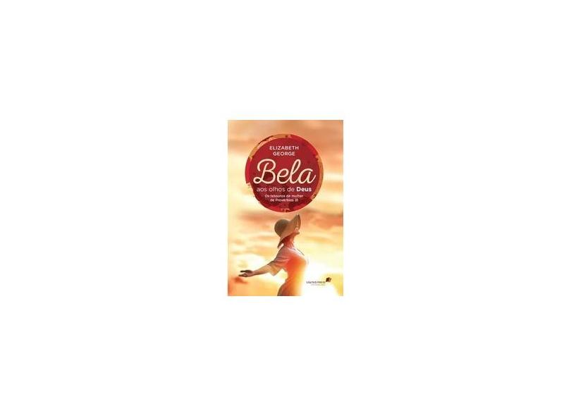 Bela Aos Olhos De Deus - Elizabeth George - 9788524302756