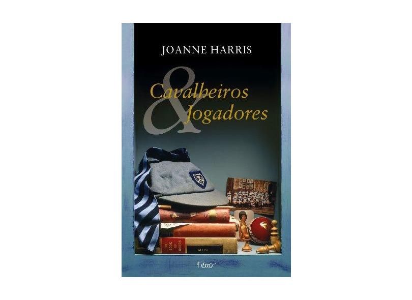 Cavalheiros e Jogadores - Harris, Joanne - 9788532527738