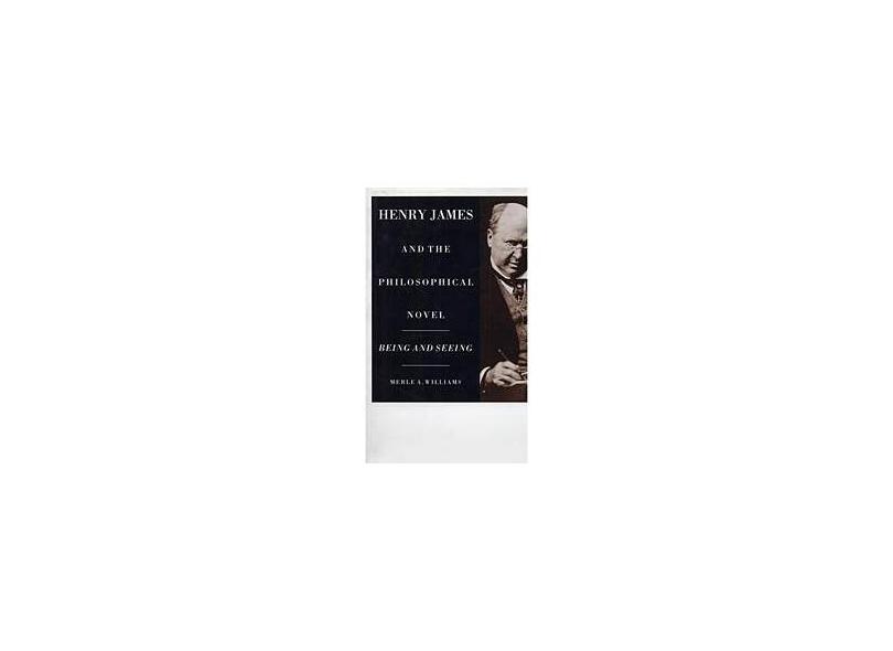Henry James And The Philosophical Novel - Williams, Merle A. - 9780521431101