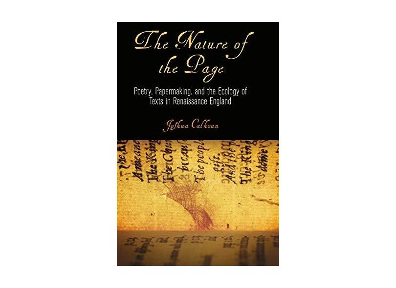 The Nature of the Page Poetry, Papermaking, and the Ecology of Texts