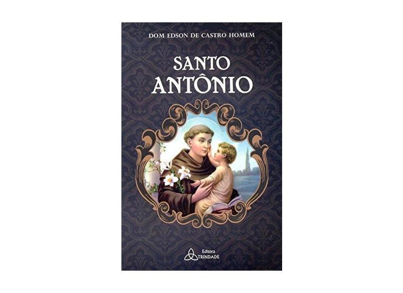 Santo Antônio - Homem, Dom Edson De Castro - 9788569346005