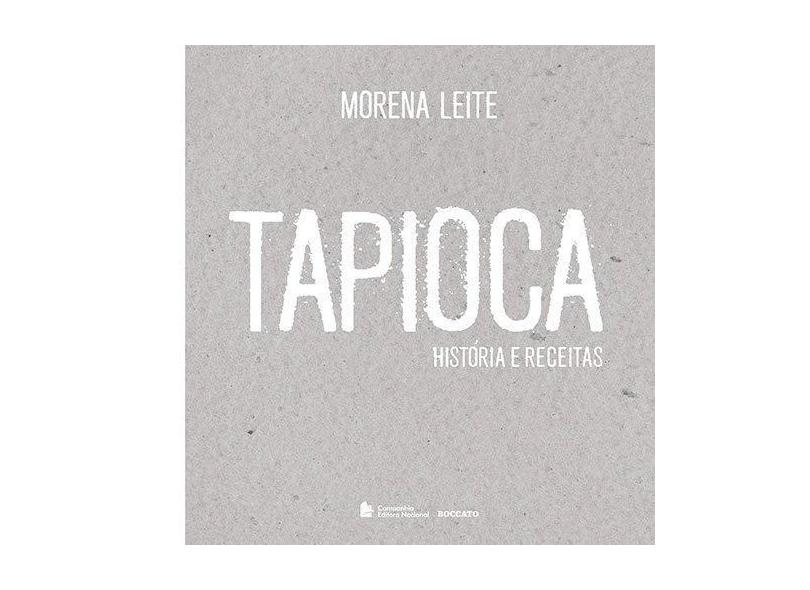 Tapioca Histórias e Receitas - Morena Leite - 9788504020335