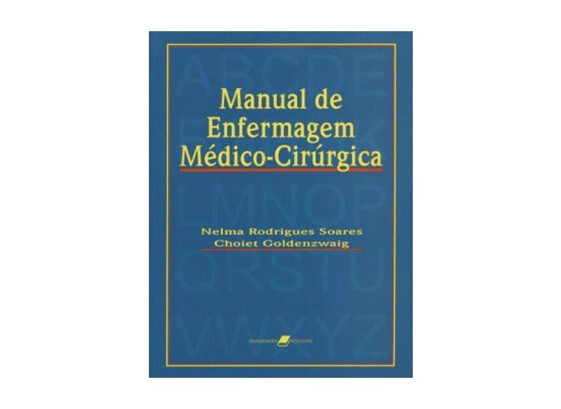 Manual de Enfermagem Médico-cirúrgica - Goldenswaig, Nelma Rodrigues S. Choiet - 9788527708807