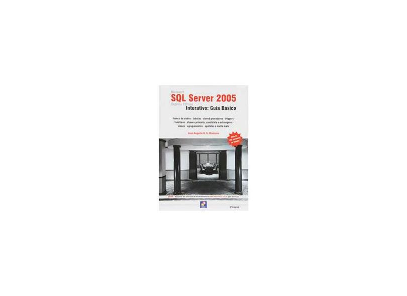 Microsoft SQL Server 2005 Express Edition: Interativo: Guia Básico - Jose Augusto N. G. Manzano - 9788536501529