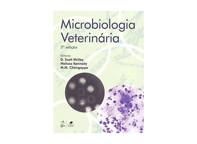 Microbiologia Veterinária - 3ª Ed. 2016 - Chengappa, M. M.; Kennedy, Melissa; Mcvey, D. Scott - 9788527726641