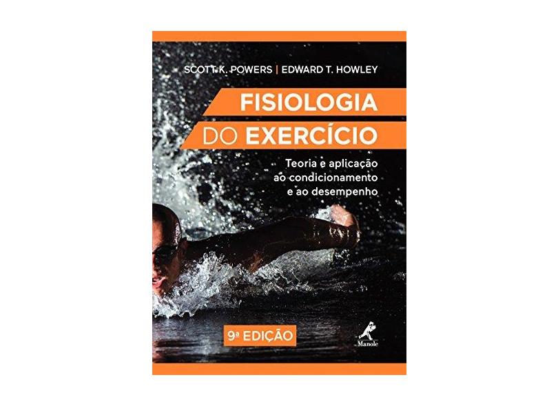 Fisiologia Do Exercício Teoria E Aplicação Ao Condicionamento E Ao Desempenho Scott K Powers 2472