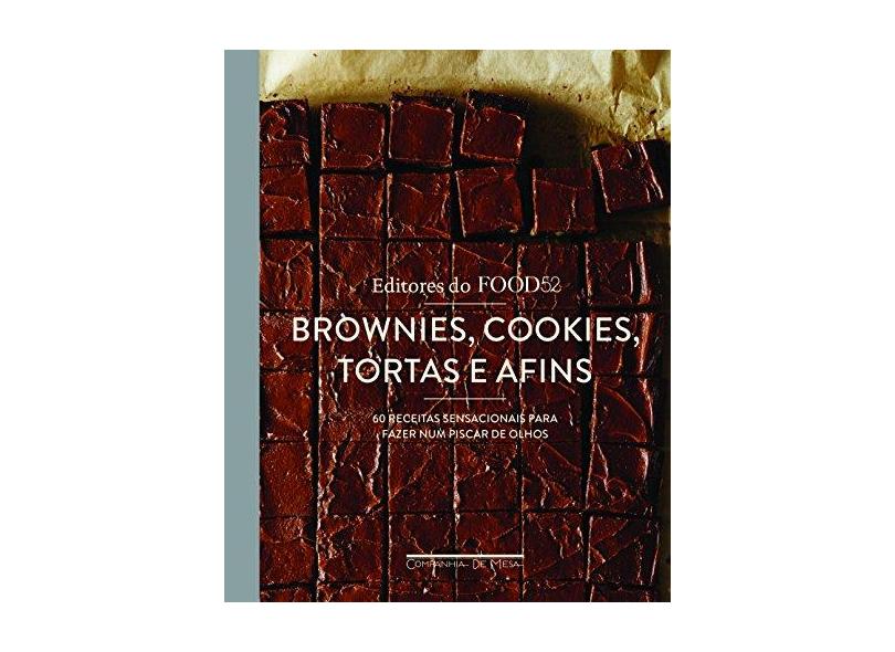 Brownies, Cookies, Tortas e Afins - Editores Do Food52 - 9788592754013