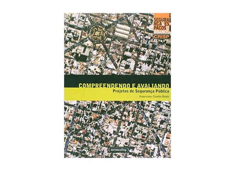 Compreendendo E Avaliando Projetos De Seguranca Publica - Capa Comum - 9788570416797
