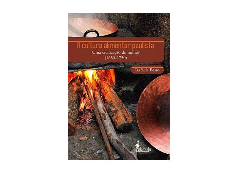 A Cultura Alimentar Paulista - Rafaela Basso - 9788579392771