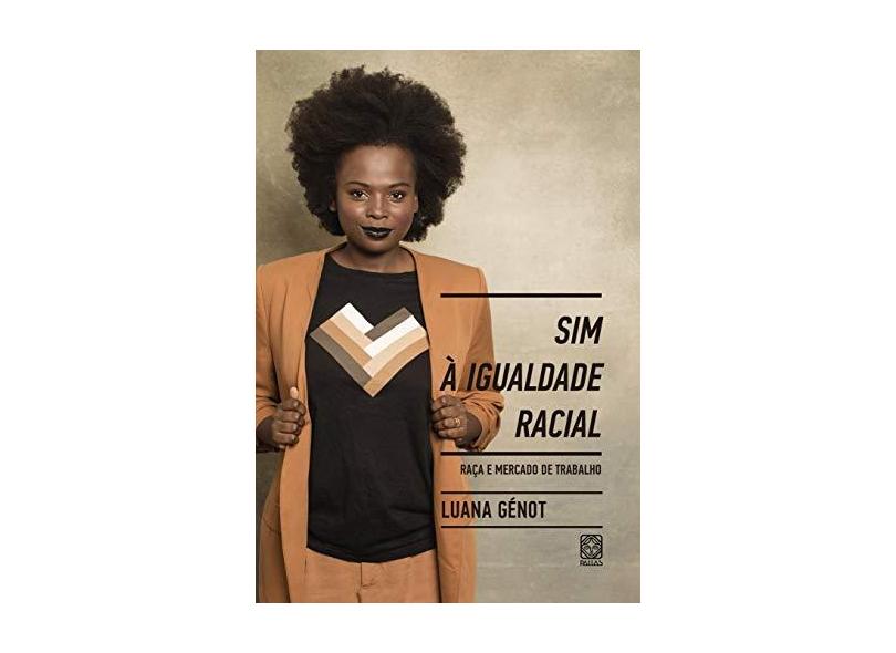 Sim à igualdade racial: raça e mercado de trabalho - Luana Génot - 9788534705608