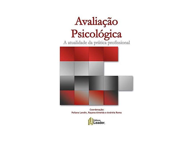 Avaliação Psicológica - A Atualidade da Prática Profissional - Andréia Roma - 9788566248807