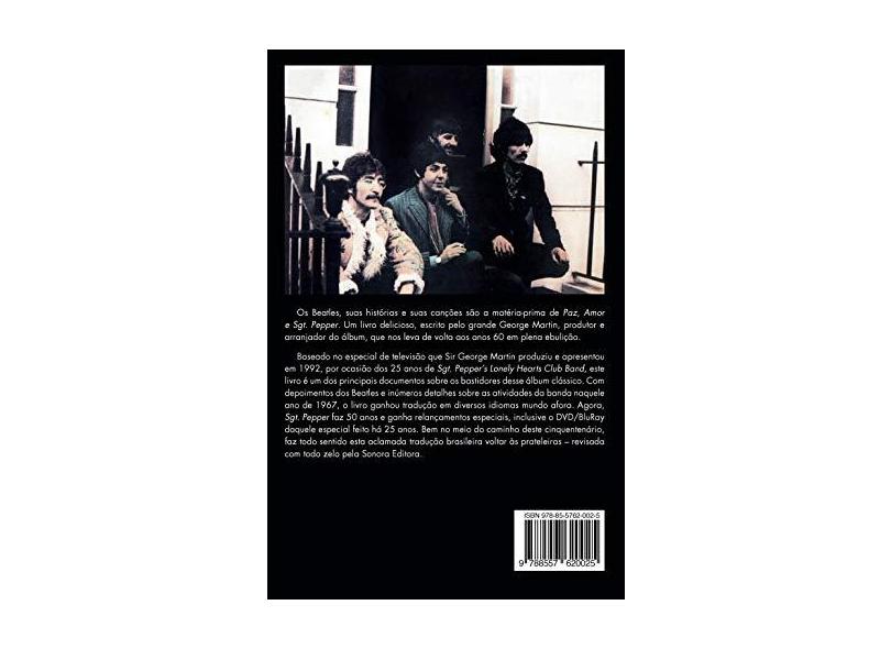 Paz, Amor e Sgt. Pepper - Os Bastidores do Disco Mais Importante Dos Beatles - Martin, George - 9788557620025