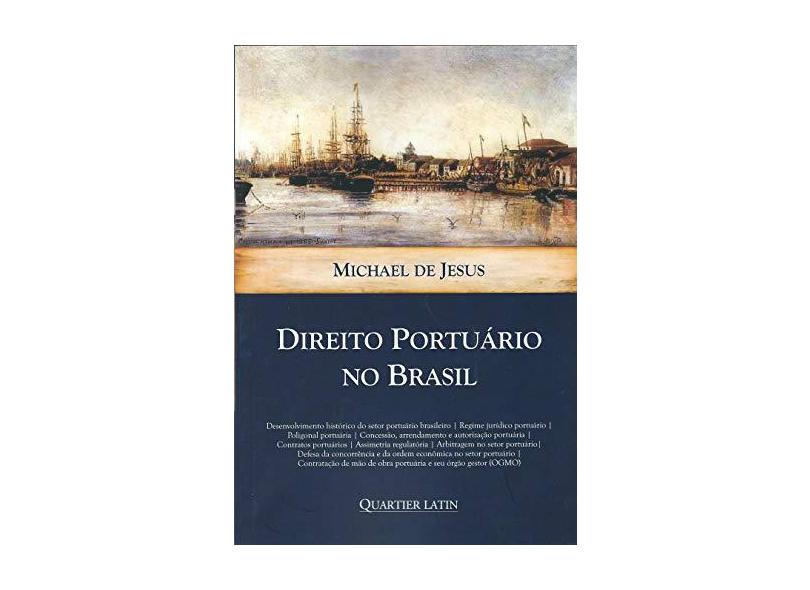 Direito Portuário no Brasil - Michael De Jesus - 9788576749660