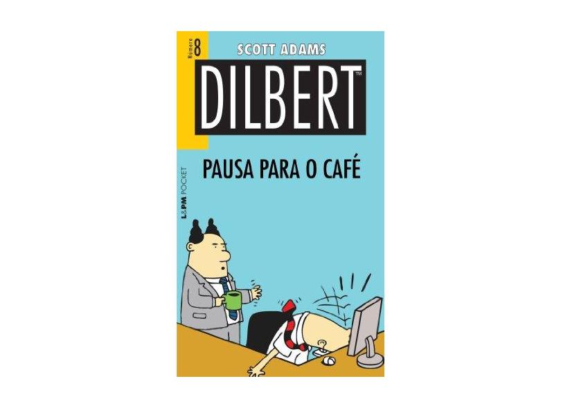 Dilbert: Pausa para o Café - Vol. 8 - Scott Adams - 9788525430038