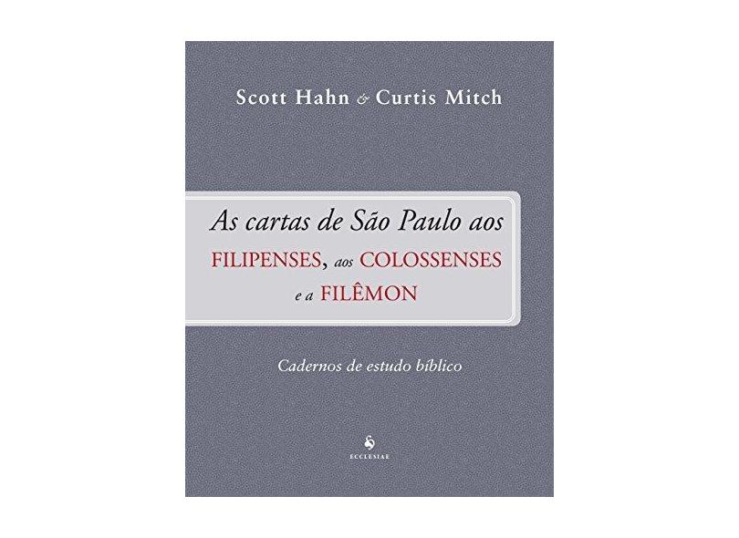 As Cartas de São Paulo aos Filipenses, aos Colossenses e a Filêmon - Scott Hahn - 9788584910908