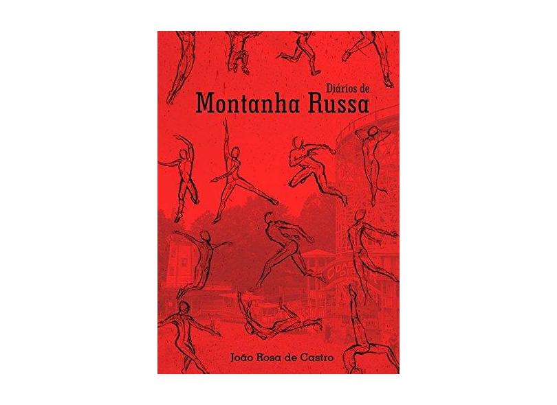 Diários de Montanha Russa - João Rosa De Castro - 9788592495855