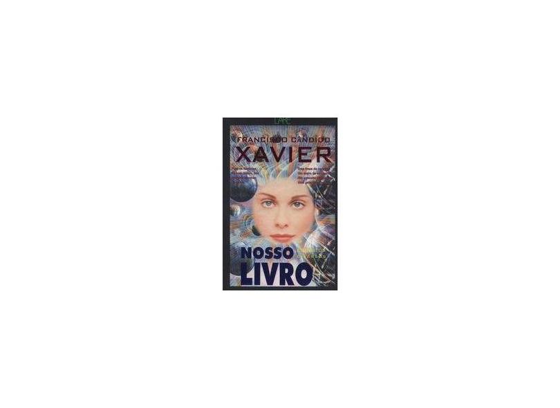 Nosso Livro - Xavier, Francisco Candido - 9788573601268