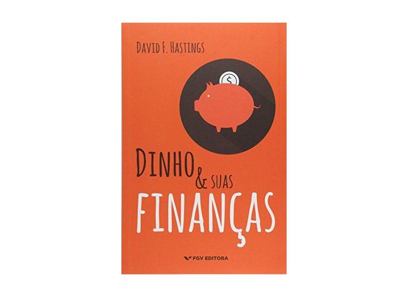 Dinho e Suas Finanças - Hastings, David F. - 9788522518005