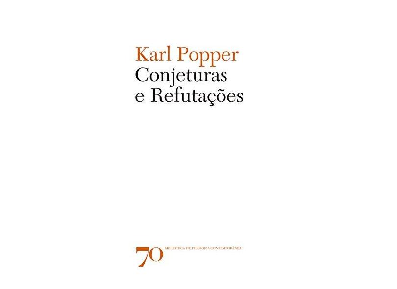 Conjeturas e Refutações - Karl Popper - 9789724420189