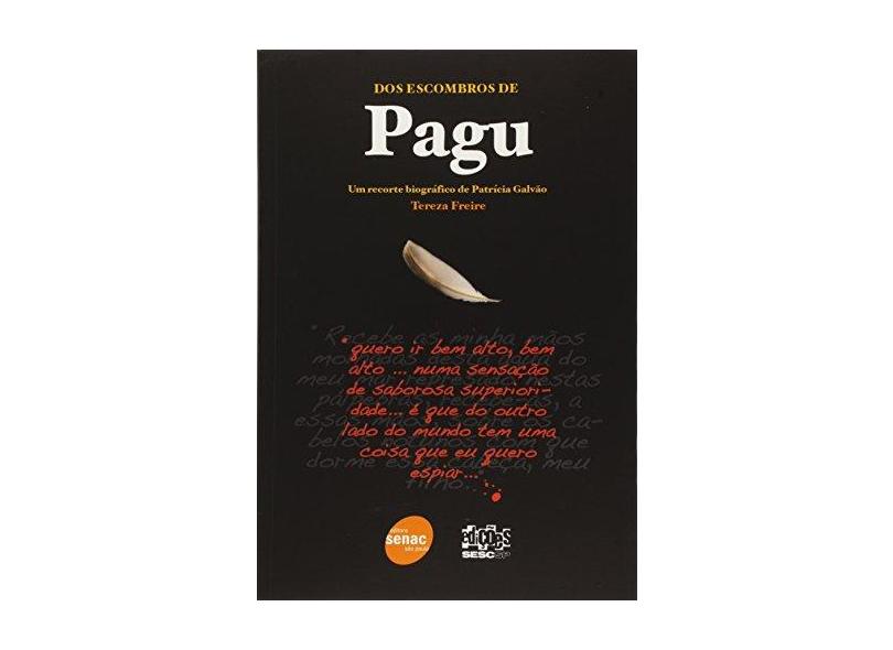 Dos Escombros de Pagu - Um Recorte Biográfico de Patrícia Galvão - Freire, Tereza - 9788598112657