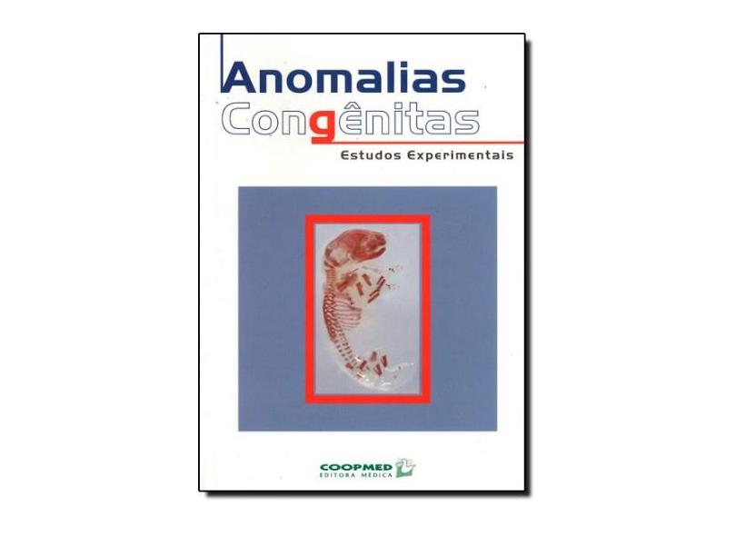 Anomalias Congênitas - Estudos Experimentais - Damasceno, Débora Cristina; Kempinas, Wilma De Grava - 9788585002992