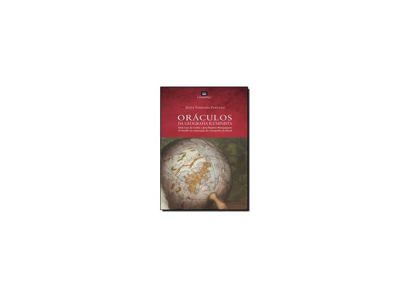Oraculos Da Geografia Iluminista - Dom Luis Da Cunha E Jean Baptiste Bourguignon Dan - Capa Comum - 9788570419361