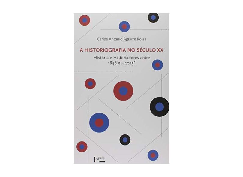 Historiografia No Século Xx, A: História E Historiadores Entre 1848 e 2025? - Fernanda Correa Prado - 9788531416507
