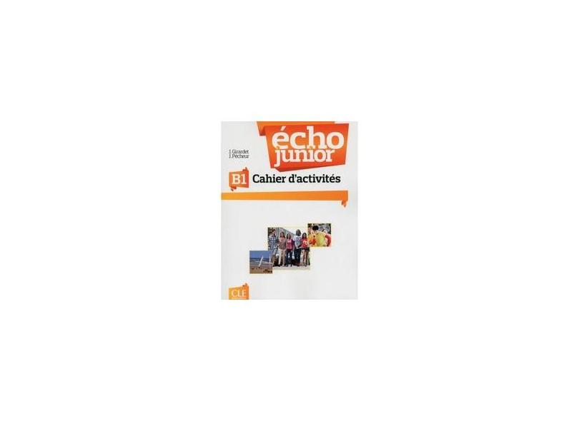 Echo Junior B1 - Cahier D'activites - Girardet,jacky - 9782090387254