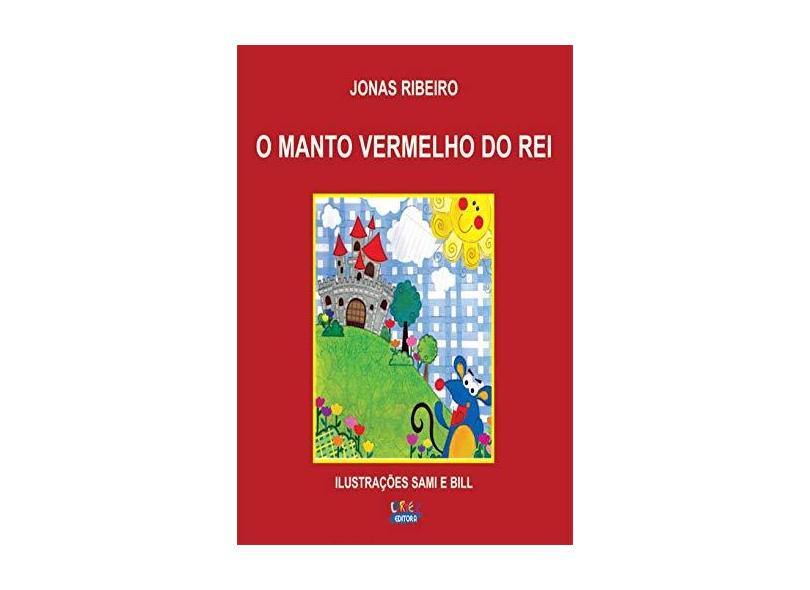 O Manto Vermelho do Rei - Ribeiro, Jonas - 9788524913631
