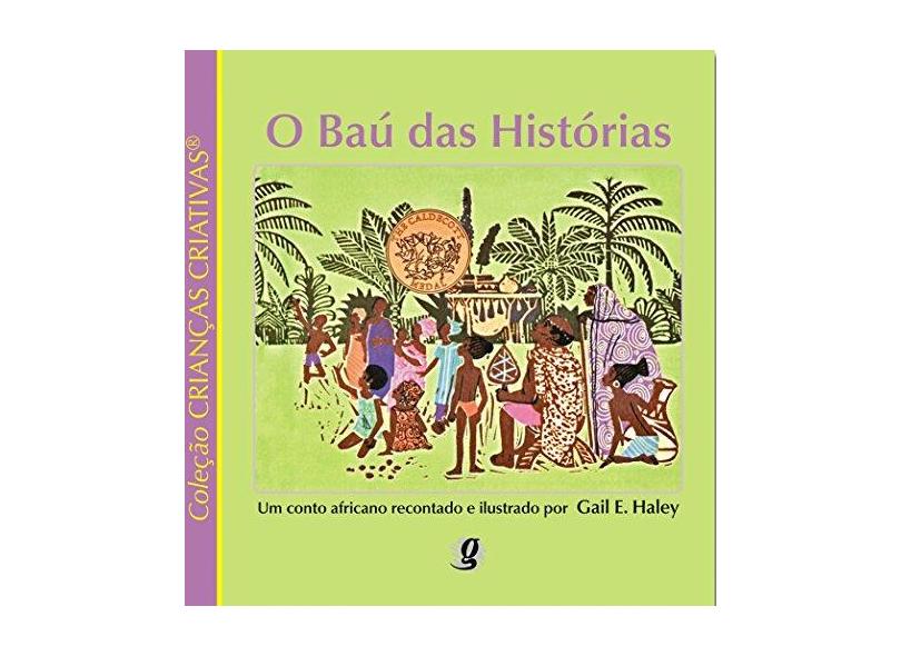 O Baú das Histórias - Col. Crianças Criativas - Haley, Gail E. - 9788526009622