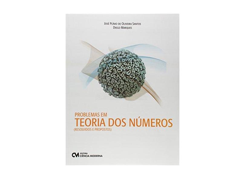 Problemas em Teoria dos Números - Jos&#233; Pl&#237;nio De Oliveira Santos | Diego Marques Ferreira - 9788539908943