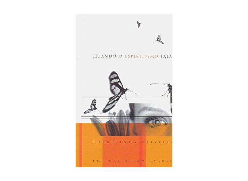 Quando o Espiritismo Fala - Oliveira, Therezinha - 9788587715920