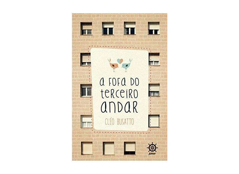 A Fofa Do Terceiro Andar - Cléo Busatto - 9788501104595