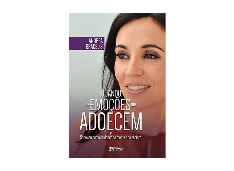 Quando As Emoções Nos Adoecem - Andrea Bracelis - 9788542809329