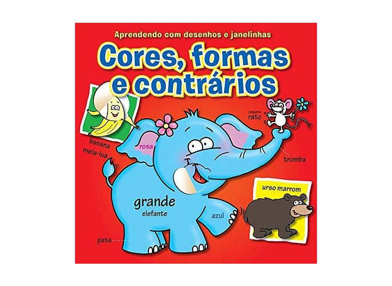 Cores, Formas e Contrários: Aprendendo com Desenhos e Janelinhas - Yoyo Books - 9789461957283