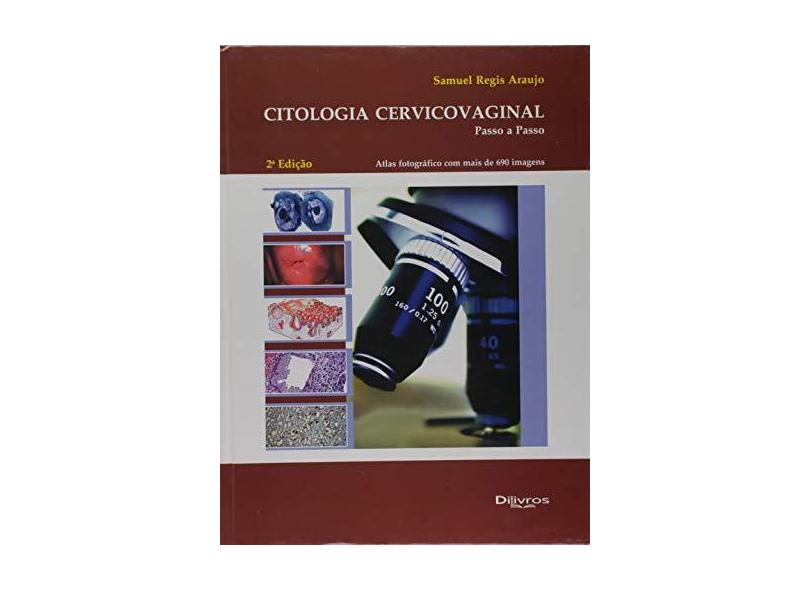CITOLOGIA CERVICOVAGINAL - PASSO A PASSO - Araujo, Samuel Regis - 9788580530261