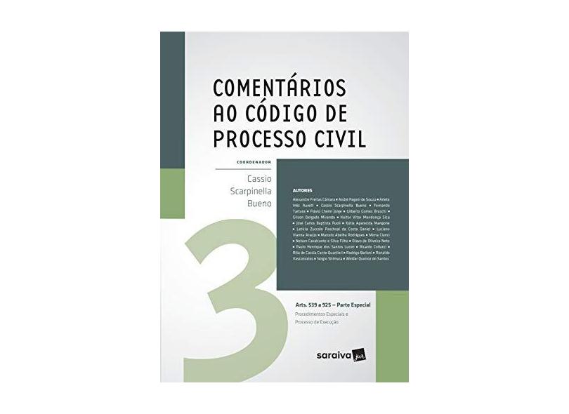 Comentários ao Código de Processo Civil – Parte Especial - Vol. 3 - Bueno, Cassio Scarpinella - 9788547216054