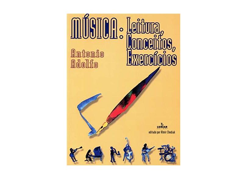 Música: Leitura, Conceitos e Exercícios - Antonio Adolfo - 9788574073828