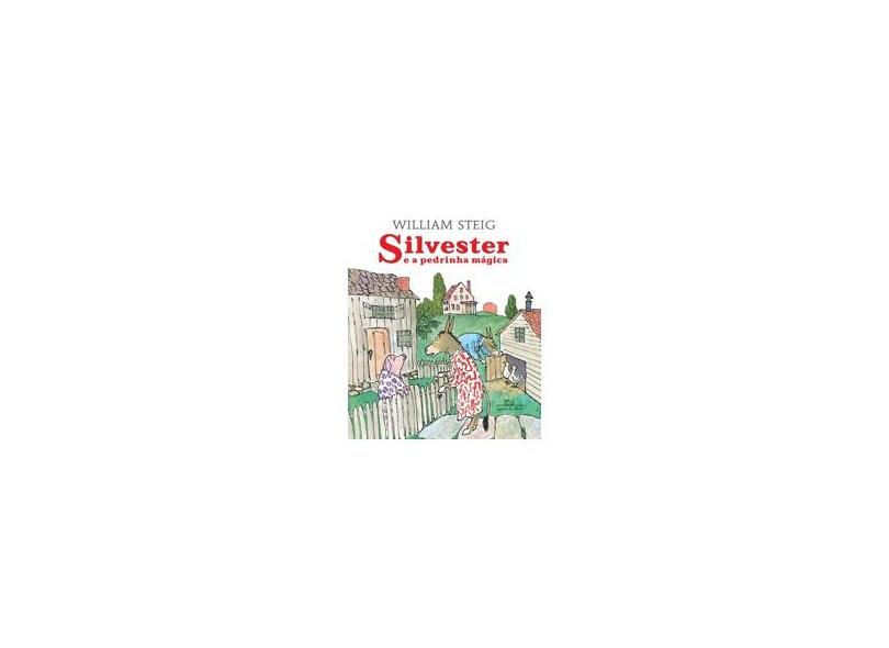 Silvester e A Pedrinha Mágica - Steig, William - 9788574067520