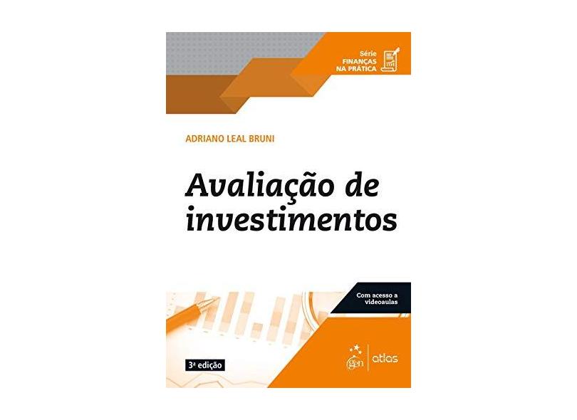 Série Finanças na Prática - Avaliação de Investimentos - Adriano Leal Bruni - 9788597018127
